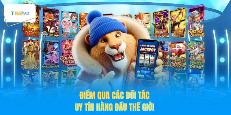 Điểm qua các đối tác uy tín hàng đầu thế giới