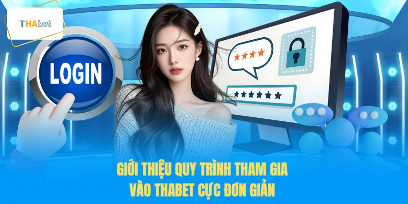 Giới thiệu quy trình tham gia vào THABET cực đơn giản