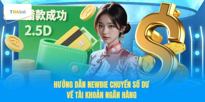 Hướng dẫn newbie chuyển số dư về tài khoản ngân hàng