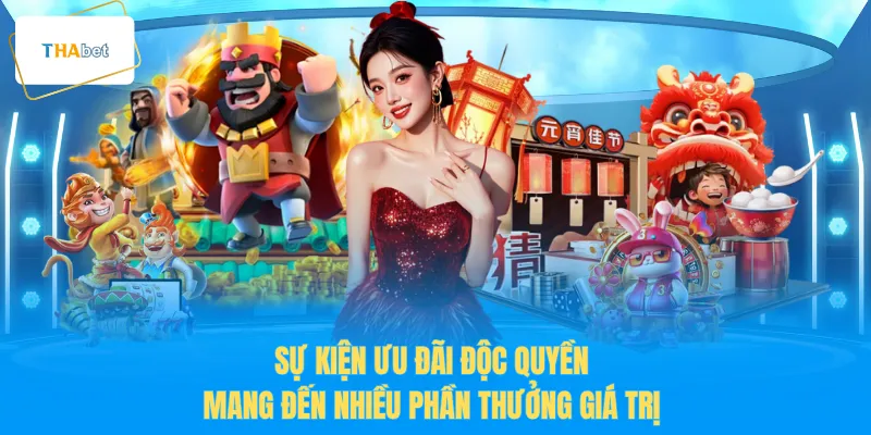 Sự kiện ưu đãi độc quyền mang đến nhiều phần thưởng giá trị